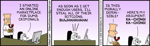 Dilbert strip, April 2, 2014: Dogbert announces an online marketplace for dumb criminals so he can steal all their bitcoins.